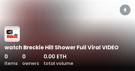 brekkie hill shower|Breckie Hill Shower Video: A Colorful and Engaging Performance。